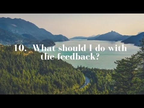 10. What should I do with the feedback?