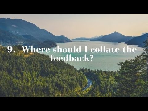 9. Where should I collate the feedback?