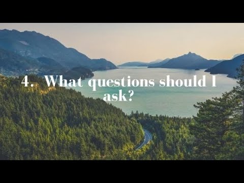 4. What questions should I ask?